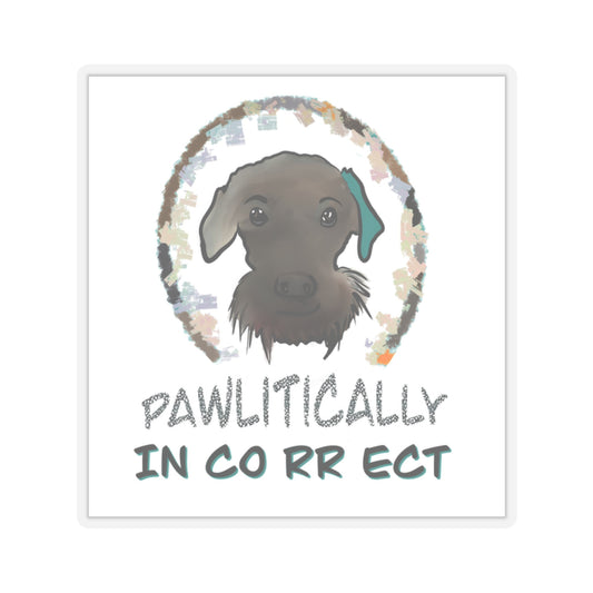 Pawlitically Incorrect Kiss-Cut Stickers